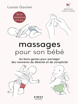 cover image of Massages pour son bébé--Les bons gestes et astuces pour partager des moments de complicité--de la naissance à 2 ans.